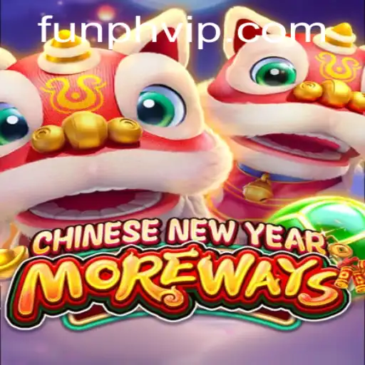 Discover the Exciting World of 'CHINESENEWYEARMOREWAYS'